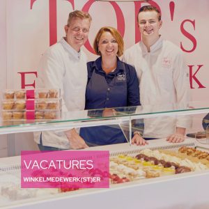 Vacatures bij Tops Edelgebak Bilthoven Soest en Zeist banketbakkerij patisserie en ijssalon